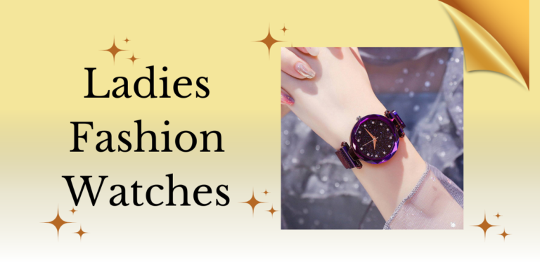 Ladies Fashion Watches