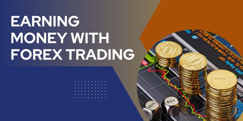 Earning Money with Forex Trading