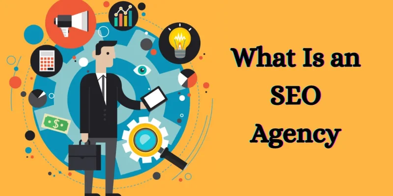What Is an SEO Agency